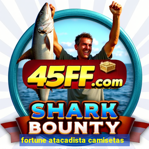 fortune atacadista camisetas